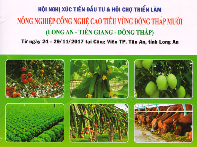 Hội nghị Xúc tiến đầu tư và Hội chợ Triển lãm Nông nghiệp công nghệ cao  tiểu vùng Đồng Tháp Mười năm 2017