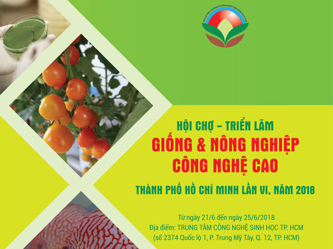 Hội chợ - Triển lãm Giống và Nông nghiệp công nghệ cao Thành Phố Hồ Chí Minh lần VI, năm 2018