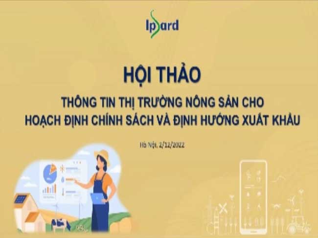 Hội thảo “Thông tin thị trường nông sản cho hoạch định chính sách và định hướng xuất khẩu”